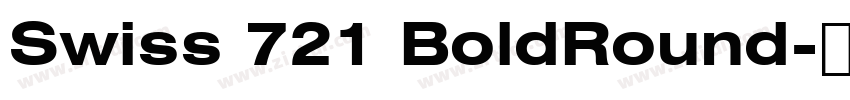 Swiss 721 BoldRound字体转换 Swiss 721 BoldRound字体转换